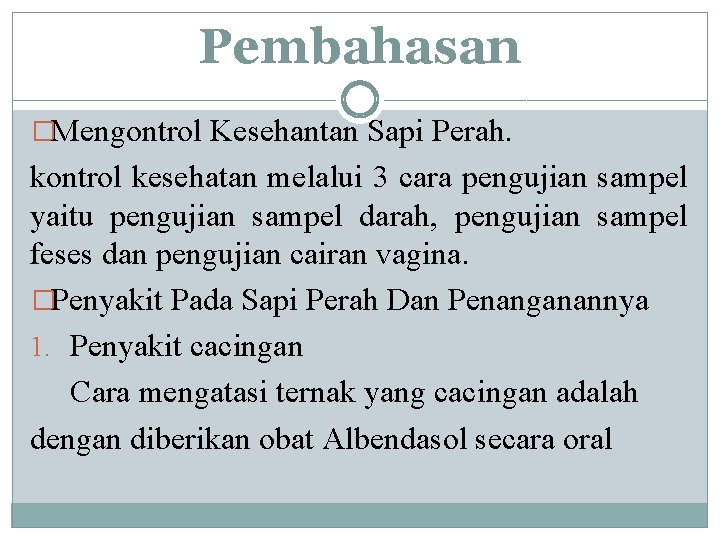 Pembahasan �Mengontrol Kesehantan Sapi Perah. kontrol kesehatan melalui 3 cara pengujian sampel yaitu pengujian