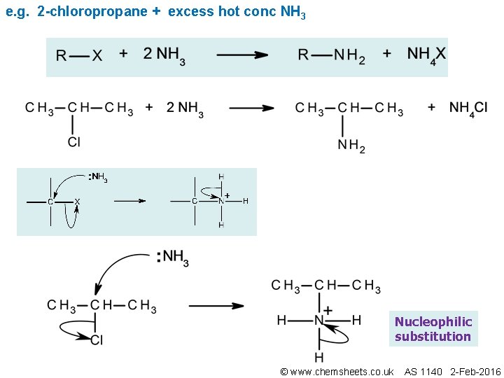 e. g. 2 -chloropropane + excess hot conc NH 3 Nucleophilic substitution © www.