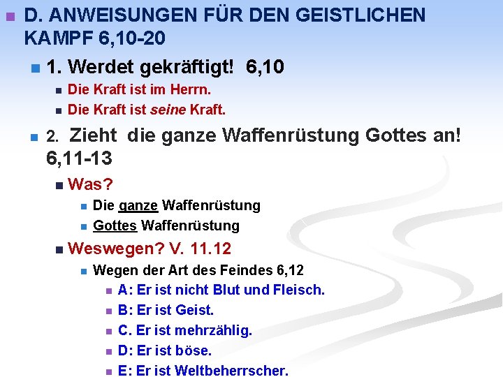 n D. ANWEISUNGEN FÜR DEN GEISTLICHEN KAMPF 6, 10 -20 n 1. Werdet gekräftigt!