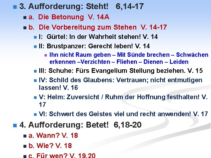 n 3. Aufforderung: Steht! 6, 14 -17 n a. Die Betonung V. 14 A