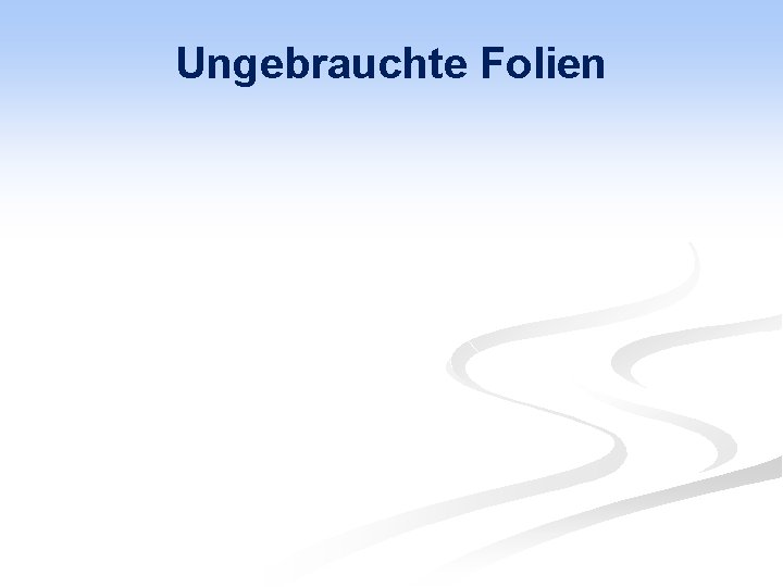 Ungebrauchte Folien 