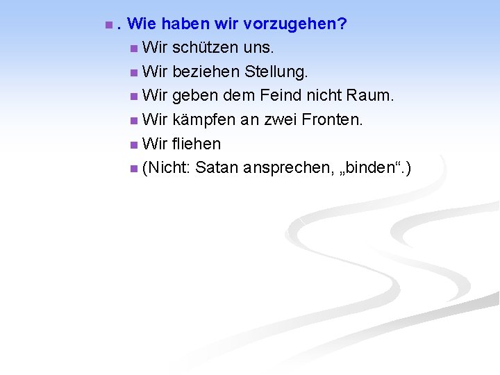 n. Wie haben wir vorzugehen? n Wir schützen uns. n Wir beziehen Stellung. n