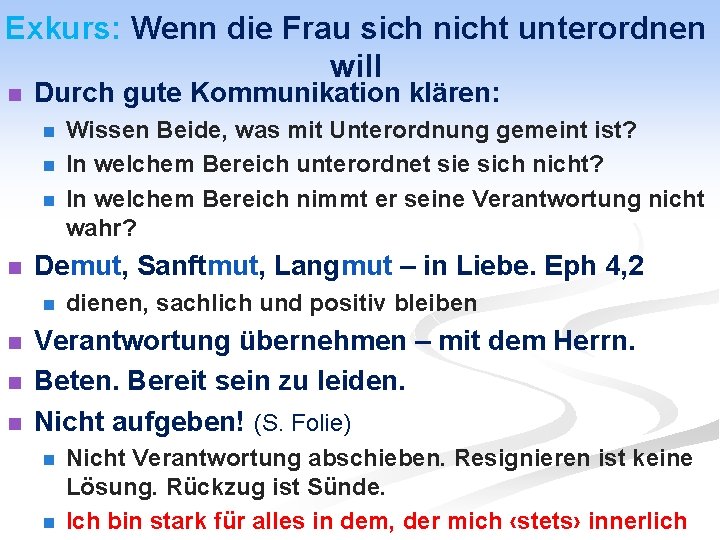 Exkurs: Wenn die Frau sich nicht unterordnen will n Durch gute Kommunikation klären: n