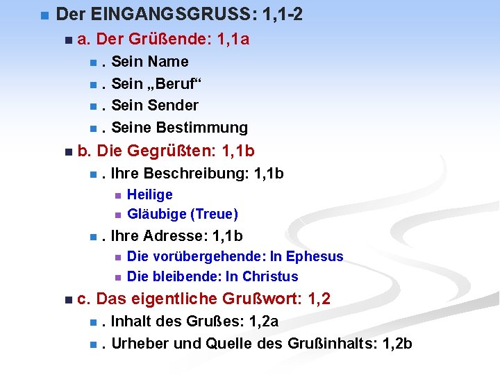 n Der EINGANGSGRUSS: 1, 1 -2 n a. Der Grüßende: 1, 1 a .