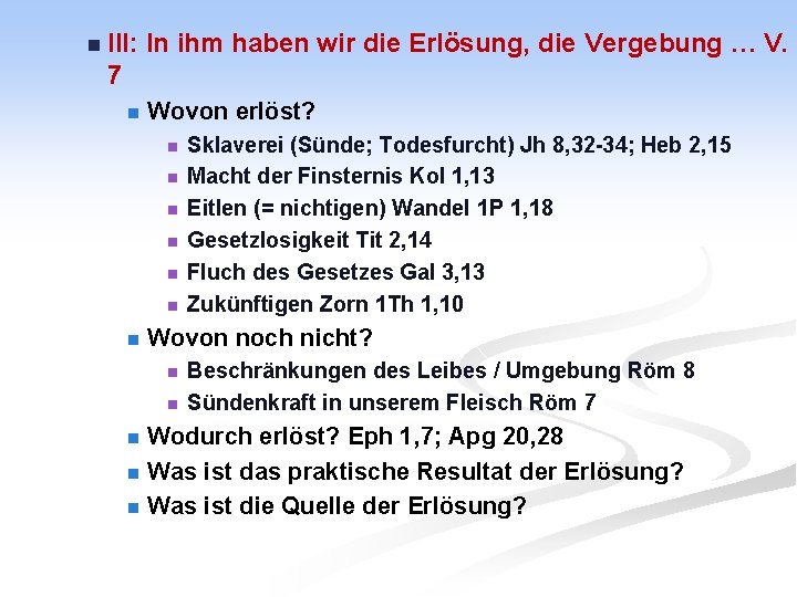 n III: In ihm haben wir die Erlösung, die Vergebung … V. 7 n