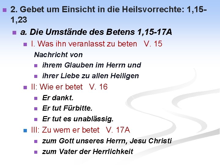 n 2. Gebet um Einsicht in die Heilsvorrechte: 1, 151, 23 n a. Die