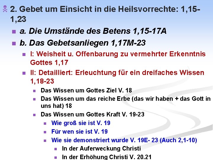 N 2. Gebet um Einsicht in die Heilsvorrechte: 1, 151, 23 n a. Die