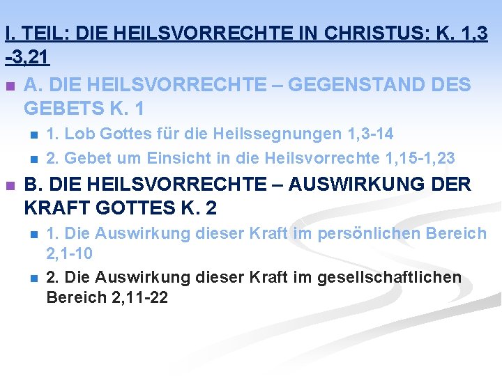 I. TEIL: DIE HEILSVORRECHTE IN CHRISTUS: K. 1, 3 -3, 21 n A. DIE