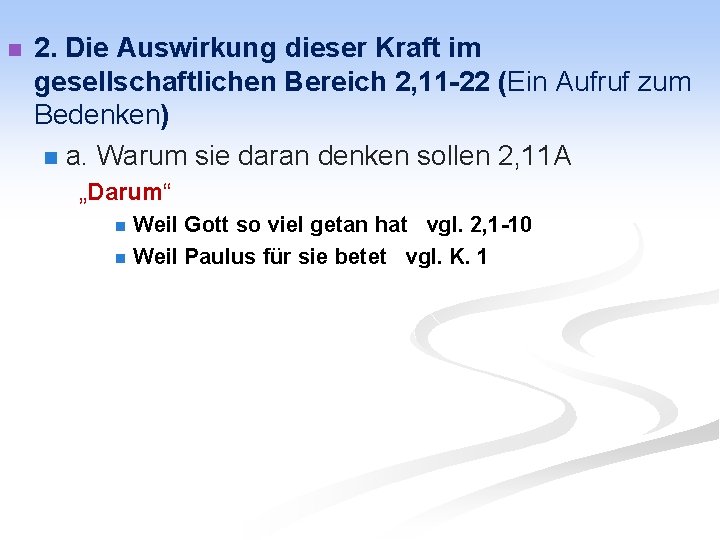 n 2. Die Auswirkung dieser Kraft im gesellschaftlichen Bereich 2, 11 -22 (Ein Aufruf