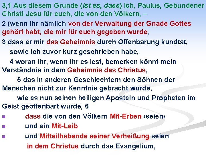 3, 1 Aus diesem Grunde (ist es, dass) ich, Paulus, Gebundener Christi Jesu für