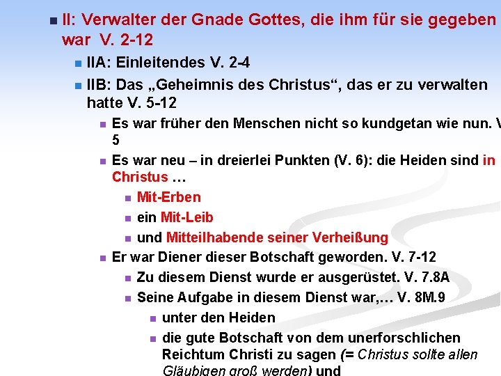 n II: Verwalter der Gnade Gottes, die ihm für sie gegeben war V. 2