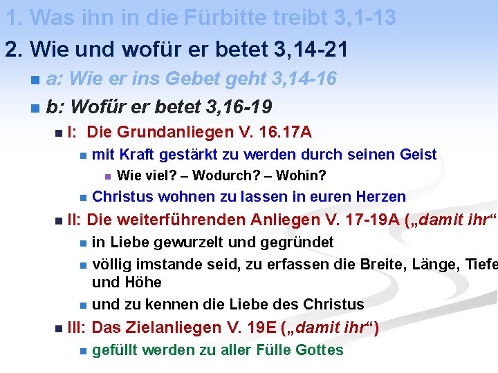 1. Was ihn in die Fürbitte treibt 3, 1 -13 2. Wie und wofür