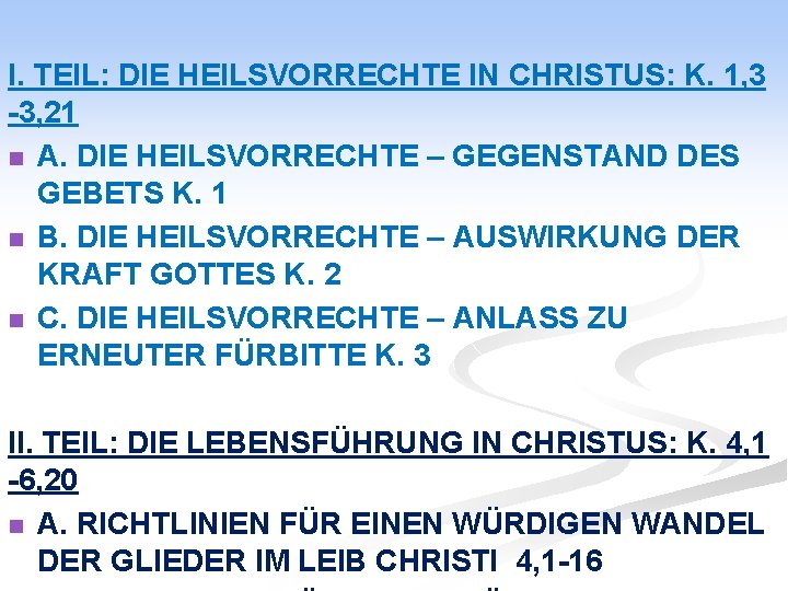 I. TEIL: DIE HEILSVORRECHTE IN CHRISTUS: K. 1, 3 -3, 21 n A. DIE