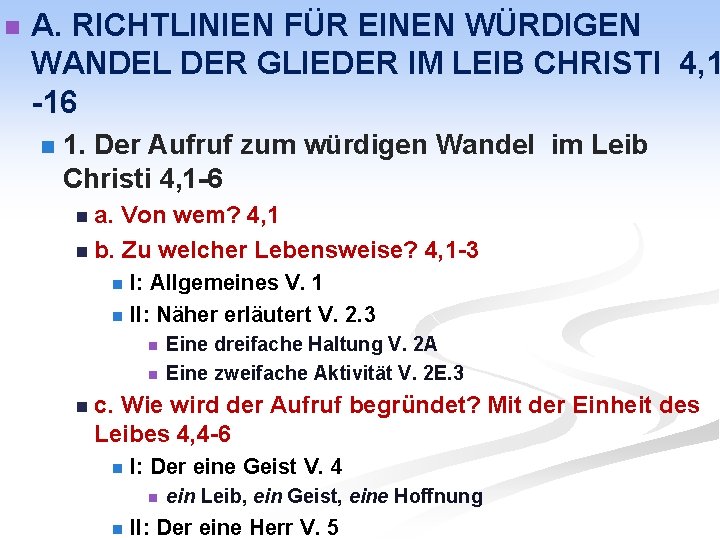 n A. RICHTLINIEN FÜR EINEN WÜRDIGEN WANDEL DER GLIEDER IM LEIB CHRISTI 4, 1