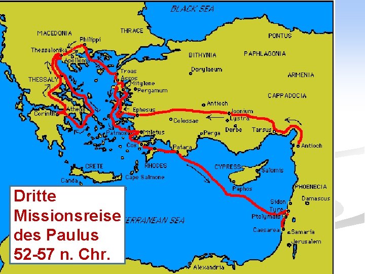 Dritte Missionsreise des Paulus 52 -57 n. Chr. 