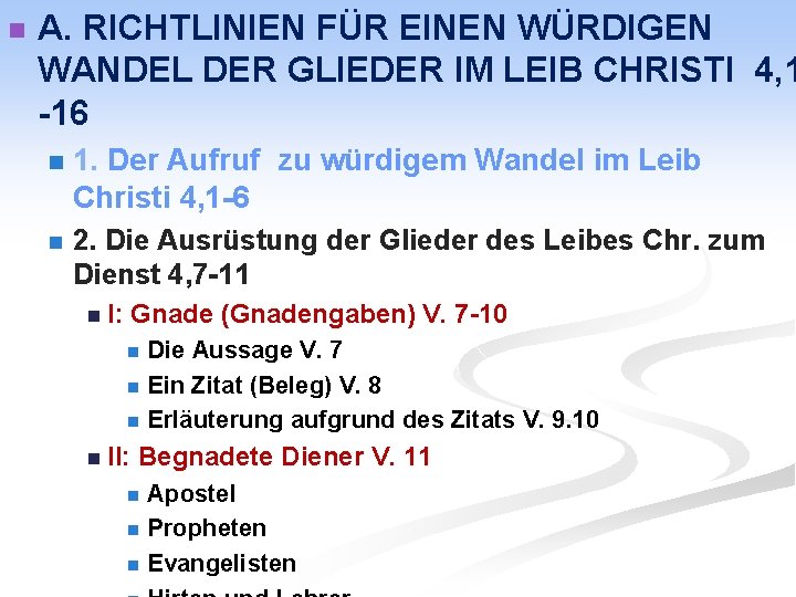 n A. RICHTLINIEN FÜR EINEN WÜRDIGEN WANDEL DER GLIEDER IM LEIB CHRISTI 4, 1