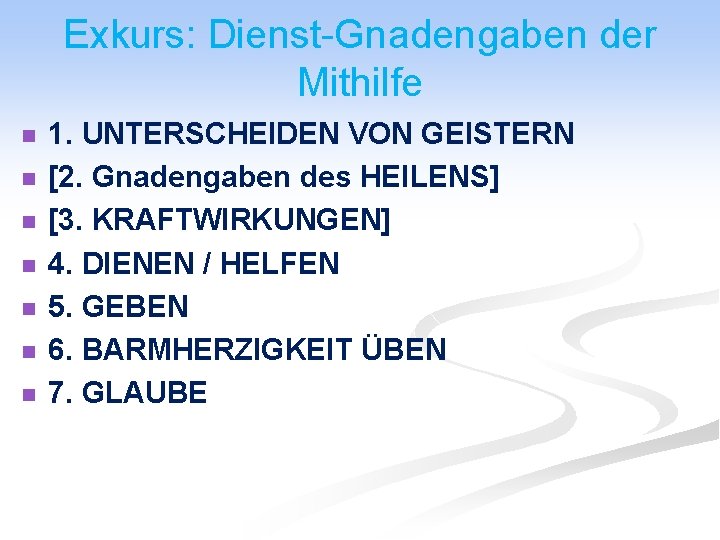 Exkurs: Dienst-Gnadengaben der Mithilfe n n n n 1. UNTERSCHEIDEN VON GEISTERN [2. Gnadengaben