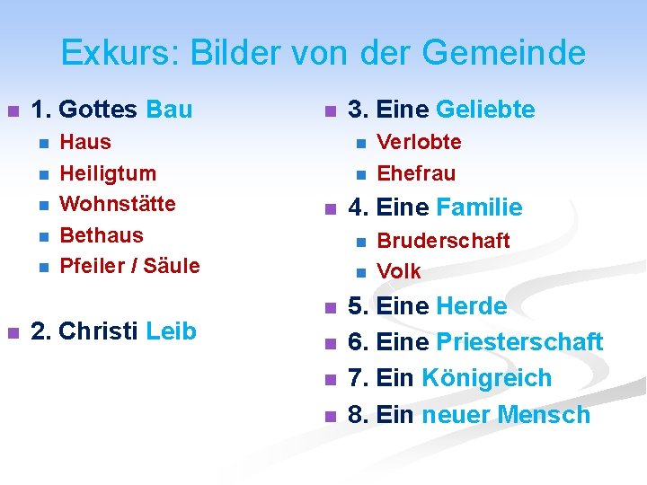 Exkurs: Bilder von der Gemeinde n 1. Gottes Bau n n n Haus Heiligtum