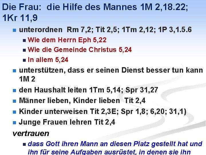 Die Frau: die Hilfe des Mannes 1 M 2, 18. 22; 1 Kr 11,