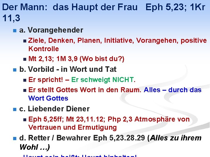 Der Mann: das Haupt der Frau Eph 5, 23; 1 Kr 11, 3 n