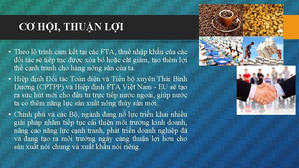 CƠ HỘI, THUẬN LỢI • Theo lộ trình cam kết tại các FTA, thuế