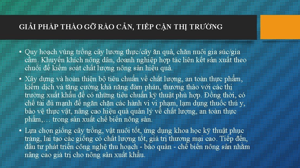 GIẢI PHÁP THÁO GỠ RÀO CẢN, TIẾP CẬN THỊ TRƯỜNG • Quy hoạch vùng