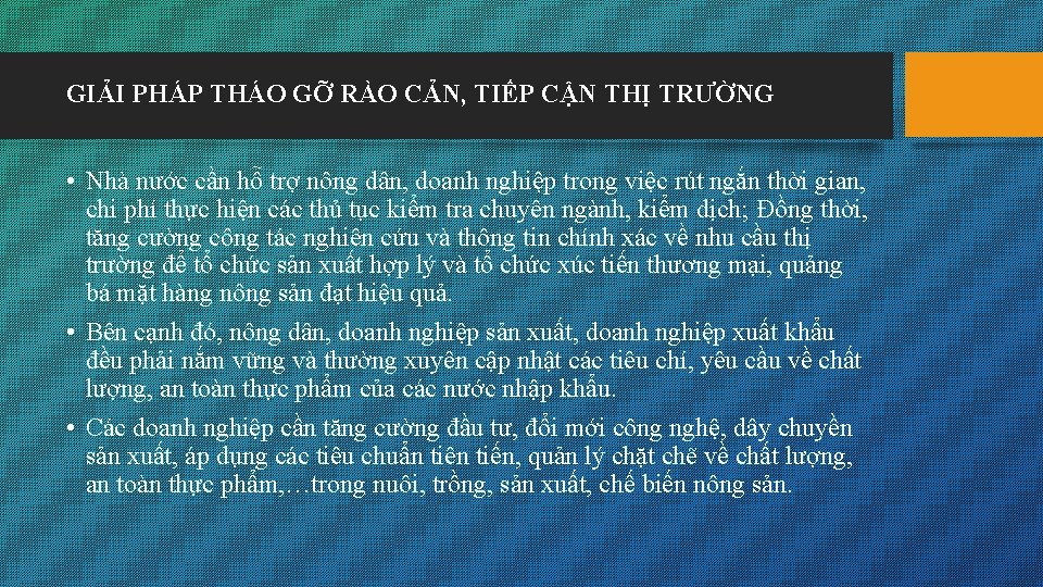 GIẢI PHÁP THÁO GỠ RÀO CẢN, TIẾP CẬN THỊ TRƯỜNG • Nhà nước cần