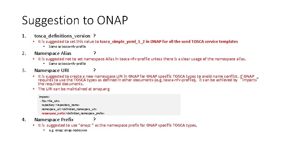 Suggestion to ONAP 1. tosca_definitions_version ? • It is suggested to set this value