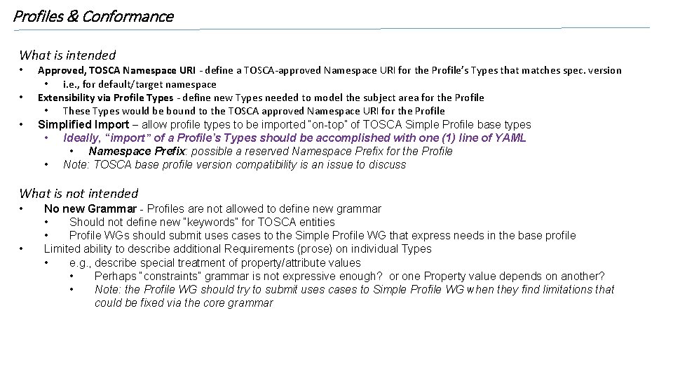 Profiles & Conformance What is intended • • • Approved, TOSCA Namespace URI -