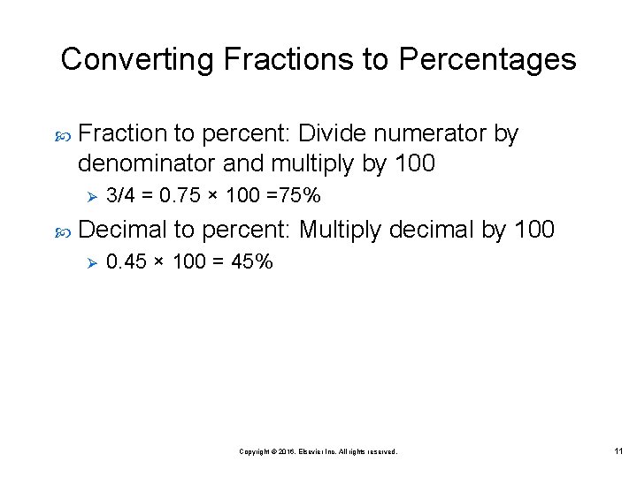 Converting Fractions to Percentages Fraction to percent: Divide numerator by denominator and multiply by Converting Fractions to Percentages Fraction to percent: Divide numerator by denominator and multiply by