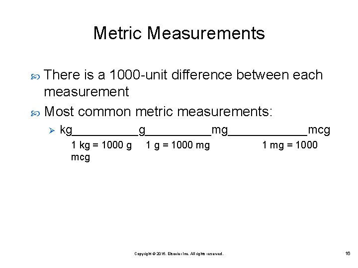 Metric Measurements There is a 1000 -unit difference between each measurement Most common metric Metric Measurements There is a 1000 -unit difference between each measurement Most common metric