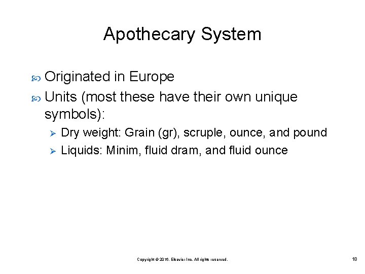 Apothecary System Originated in Europe Units (most these have their own unique symbols): Ø Apothecary System Originated in Europe Units (most these have their own unique symbols): Ø