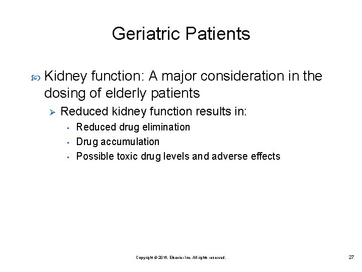 Geriatric Patients Kidney function: A major consideration in the dosing of elderly patients Ø Geriatric Patients Kidney function: A major consideration in the dosing of elderly patients Ø