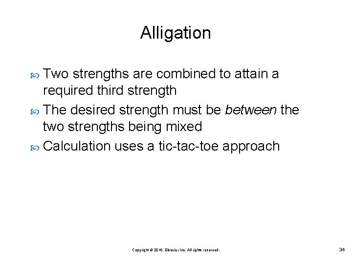 Alligation Two strengths are combined to attain a required third strength The desired strength Alligation Two strengths are combined to attain a required third strength The desired strength