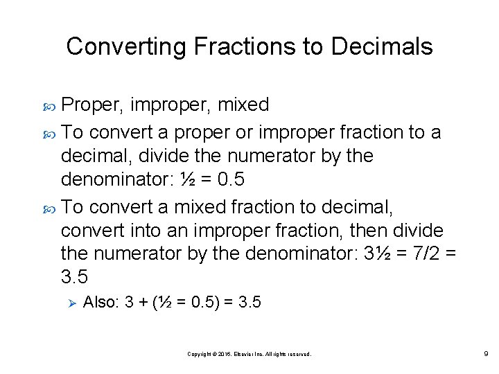 Converting Fractions to Decimals Proper, improper, mixed To convert a proper or improper fraction Converting Fractions to Decimals Proper, improper, mixed To convert a proper or improper fraction