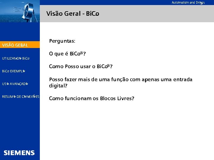 Automation and Drives Visão Geral - Bi. Co VISÃO GERAL UTILIZANDO Bi. Co EXEMPLO