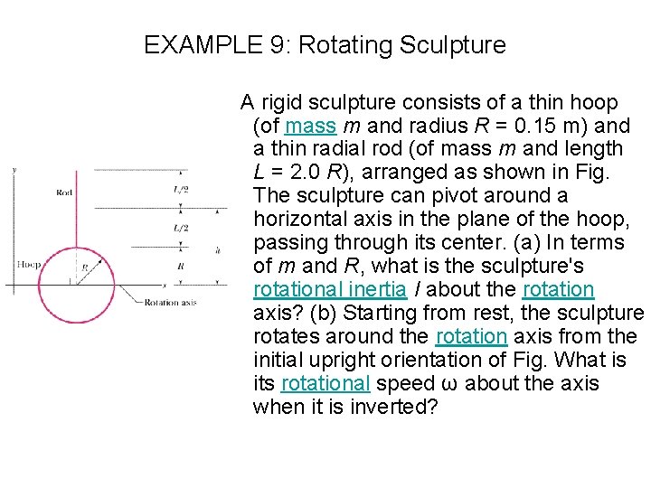 EXAMPLE 9: Rotating Sculpture A rigid sculpture consists of a thin hoop (of mass