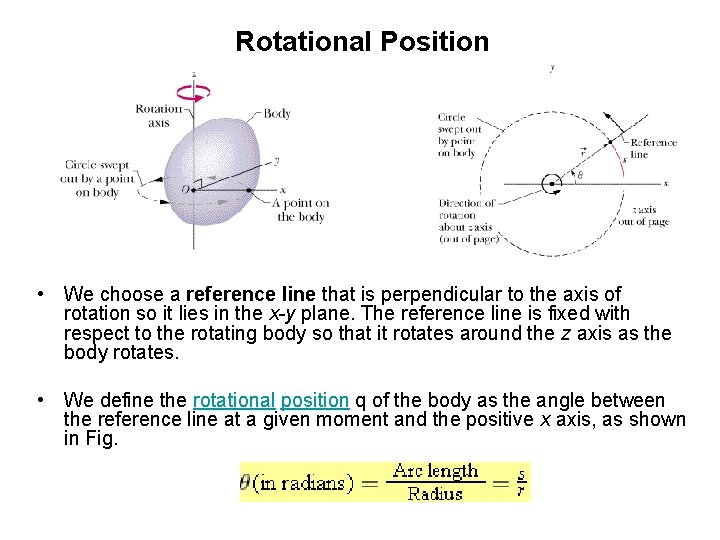 Rotational Position • We choose a reference line that is perpendicular to the axis