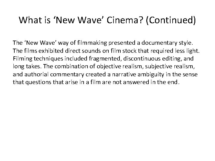 What is ‘New Wave’ Cinema? (Continued) The ‘New Wave’ way of filmmaking presented a What is ‘New Wave’ Cinema? (Continued) The ‘New Wave’ way of filmmaking presented a