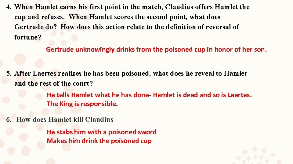 4. When Hamlet earns his first point in the match, Claudius offers Hamlet the