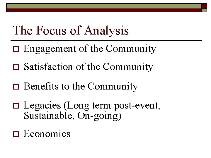 The Focus of Analysis o Engagement of the Community o Satisfaction of the Community