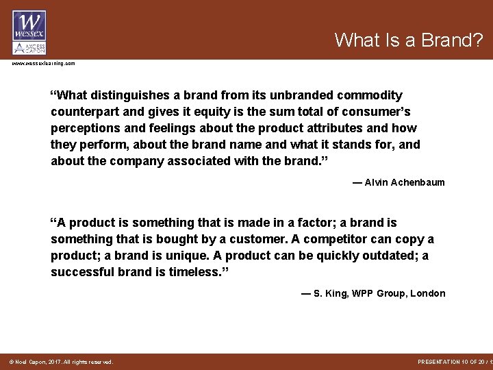 What Is a Brand? www. wessexlearning. com “What distinguishes a brand from its unbranded What Is a Brand? www. wessexlearning. com “What distinguishes a brand from its unbranded