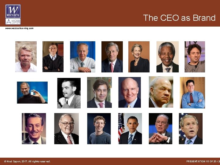 The CEO as Brand www. wessexlearning. com © Noel Capon, 2017. All rights reserved. The CEO as Brand www. wessexlearning. com © Noel Capon, 2017. All rights reserved.