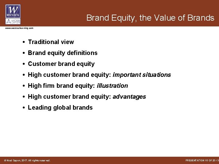 Brand Equity, the Value of Brands www. wessexlearning. com • Traditional view • Brand Brand Equity, the Value of Brands www. wessexlearning. com • Traditional view • Brand