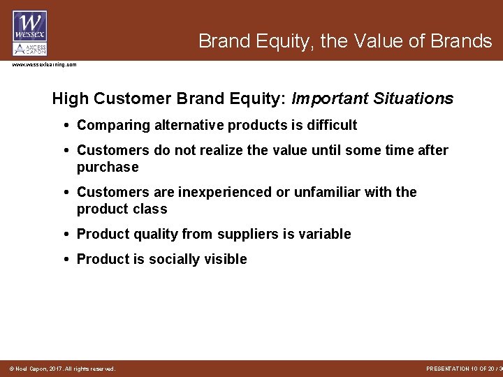 Brand Equity, the Value of Brands www. wessexlearning. com High Customer Brand Equity: Important Brand Equity, the Value of Brands www. wessexlearning. com High Customer Brand Equity: Important