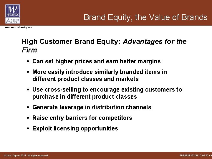 Brand Equity, the Value of Brands www. wessexlearning. com High Customer Brand Equity: Advantages Brand Equity, the Value of Brands www. wessexlearning. com High Customer Brand Equity: Advantages