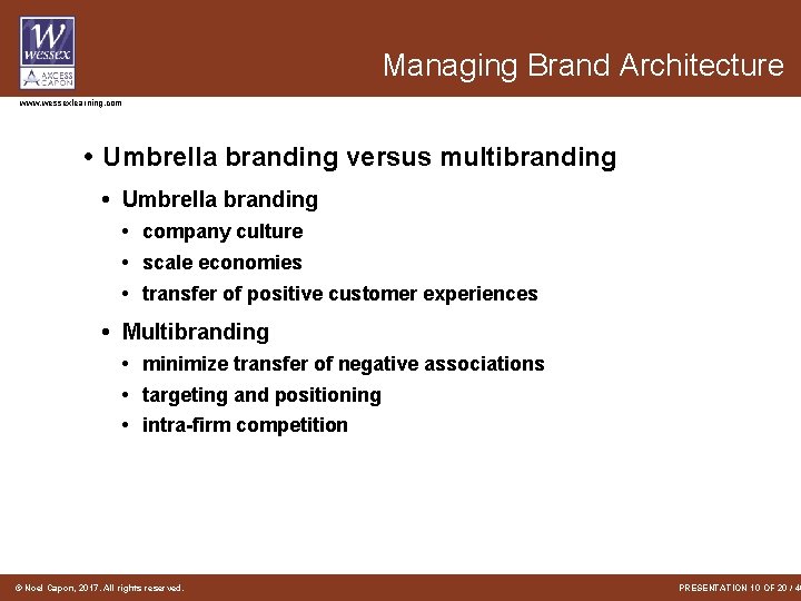 Managing Brand Architecture www. wessexlearning. com • Umbrella branding versus multibranding • Umbrella branding Managing Brand Architecture www. wessexlearning. com • Umbrella branding versus multibranding • Umbrella branding