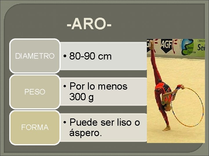 -ARODIAMETRO PESO FORMA • 80 -90 cm • Por lo menos 300 g •