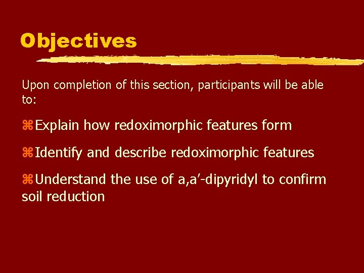 Objectives Upon completion of this section, participants will be able to: z. Explain how