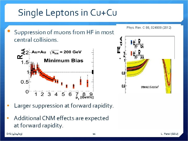 Single Leptons in Cu+Cu • Suppression of muons from HF in most central collisions.